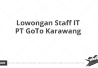 Lowongan Staff IT PT GoTo Karawang