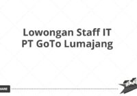 Lowongan Staff IT PT GoTo Lumajang