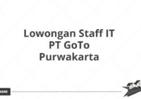 Lowongan Staff IT PT GoTo Purwakarta