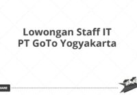 Lowongan Staff IT PT GoTo Yogyakarta