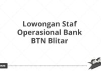 Lowongan Staf Operasional Bank BTN Blitar