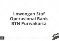 Lowongan Staf Operasional Bank BTN Purwakarta