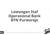 Lowongan Staf Operasional Bank BTN Purworejo